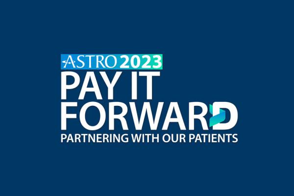 ASTRO 2023 meeting logo: PAY IT FORWARD: PARTNERING WITH OUR PATIENTS